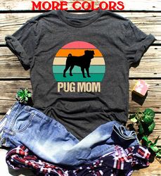 pug mom shirt,pug mom gift,gift for pug mom ,pug lover gift,dog mom shirt,dog mom gift,gift for pug mom,pug lover gift,p