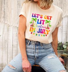 Lets get lit shirt,Christmas in july shirt,Tropical Christmas shirt,Coastal christmas,Summer Christmas,Xmas In Summer,Ch