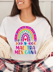 maestra shirt,maestra rainbow shirt,mexican shirts,maestra mexicana,maestra bilingue,spanish teacher,bilingual teacher,l