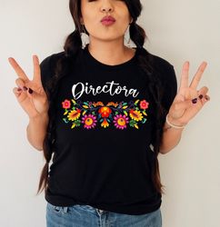 directora shirt,la directora tshirt,directora bilingue,mexican shirt,latina shirt,mexican gift,floral directora tshirt,s