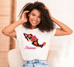mexicana shirt,floral mexicana shirt,mexico map shirt,mexicana gift,mexico state with flowers,mexican shirt women,proud
