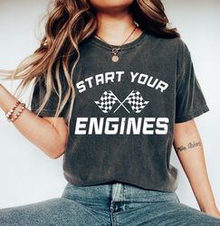 Start Your Engines Shirt, Racing Lover Shirt, Checkered Flag, Fast Cars Tee, Raceday T-Shirt, Race Day Gifts, Carb Day T