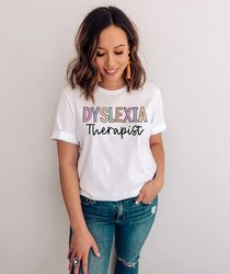 Dyslexia, Dyslexia Shirt, Dyslexia Therapist shirt, Dyslexia Awareness, Dyslexia Teacher Gift, Dyslexia Therapy Shirt, M