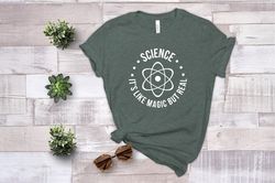 Science Like Magic But Real, Science Shirt, Teacher Shirt, Gift For Teacher, Geek Gift For Him, Gift For Science Lover,S