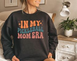 In My Pickleball Mom Era Sweatshirt, Pickleball Player Mom, Sweater for Pickleball Players, Pickleball Lover Mom Sweat,