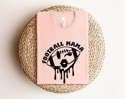 football mama shirt, football mom shirt, football season shirt, football shirt, game day shirt for mom, gift for footbal