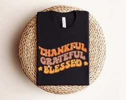 Thankful Grateful Blessed Shirt, Retro Thanksgiving Shirt, Family Thanksgiving Shirts, Fall Shirt For Women, Thanksgivin