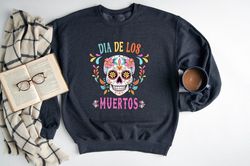 dia de los muertos sweatshirt, day of the dead shirt, sugar skull sweatshirt, mexican sweatshirt, halloween sweatshirt,