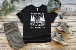 funny camping shirt, no bad trails just bad knees shirt, hiking shirt, outdoor lover gift, hiking bear shirt, nature shi