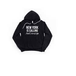 new york is calling and i must go shirt, ny city hoodie, new york city, new york lover shirt, manhattan skyline, travele