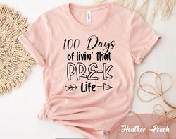 100 Days of Livin' That Pre-K Life Shirt, Pre-K 100 Days of School Shirt, 100th Day School Shirt for Pre-K, School Shirt