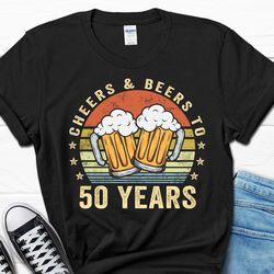 50th Birthday Classic Shirt, Cheers and Beers To 50 Years Shirt, 50 Birthday Tee for Dad, 50th Birthday T-Shirt for Him,