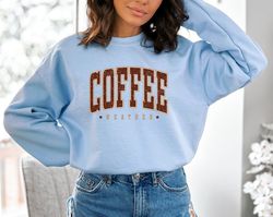 Coffee Weather Sweatshirt, Coffee Sweater, Autumn Favorites, Cute Fall Hoodie, Fall Season Sweater, Fall Lover Gift, Cof