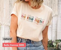 Be The Light T-Shirt for Women, Cute Christian Tee for Women, Retro Christian Tshirt, Jesus Shirt for Christian Apparel,