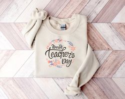 World Teacher's Day Sweatshirt, Teacher Sweatshirt, Teacher Hoodie, Teacher Appreciation, New Teacher Gifts, Teacher Lif