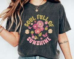 Soul Full Of Sunshine Shirt, Retro Sunshine Tee, Motivational Crewneck Shirt, Gift For Her, Bohemian Apparel, Shirts wit