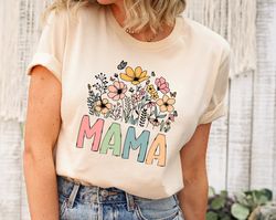 Floral Mama Shirt, Mother's Day Shirt, Wildflowers Mama Shirt, Flower Shirt, Mom Life Shirt, Floral Mama Shirt, Gift for