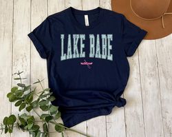 Lake Babe Shirt, Lake Life Shirt, Lake T-Shirt, Vacation Shirts, Travel Lover Gift, Camper Shirt, Boating Shirt, Summer