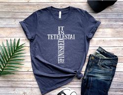 It is Tetelestai Tshirts, John 19 30, It is Finished , Christian Shirt, Scripture, Jesus Shirt, Church Shirt, Jesus Tee,