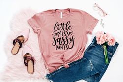 Little Miss Sassy Pants, Baby Announcement, Baby Clothes, Sassy girl tee, Women Hilarious Shirt, Sassy girl Shirt, Sassy