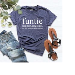 Funtie Shirt, Aunt Shirt, Auntie Shirt, Gift for Aunt T-Shirt, Funtie Definition Tee