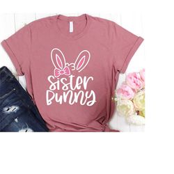 Sister rabbit shirt, cute Easter shirt, cute rabbit shirt, funny sister shirt, joyful Easter shirt, children's Easter sh