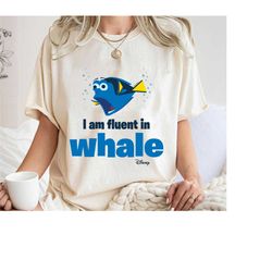 I Am Fluent In Whale Shirt, Finding Dory T-Shirt, Finding Nemo Tee, Animal Kingdom, Disney Vacation, Disneyland Trip