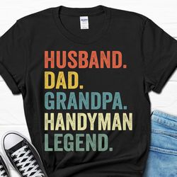 Husband Dad Grandpa Handyman Legend Shirt For Him, Mechanic Dad T-Shirt For Men, Construction Men's Gift From Wife, Funn