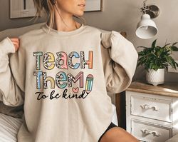 back to school sweatshirt, teacher hoodie, teacher gift sweater, back to school gift , teacher appreciation, teach them