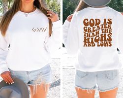 God Is Greater Than The Highs and Lows Sweatshirt, Christian Sweater, Christian Graphic Hoodie, Christian Gift Sweater,