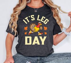 Its leg day funny thanksgiving shirt,Turkey Day tshirt,Thanksgiving Dinner tee,Thanksgiving shirt women,Thanksgiving men