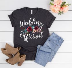 officiant proposal gift,wedding officiant shirt,officiant women gift,will you marry us,proposal gift,officiant floral,we