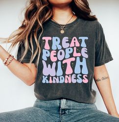 Treat People With Kindness T-Shirt, Retro Kindness Tee, Positivity Shirt, Cute Inspirational Gift, Kindness Matters Shir