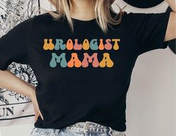 Urologist Mom Shirt, Urologist Mom Gift, Mother's Day Tshirt, Gift for Urologist Mom, Urologist Momma, Urologist Wife Te