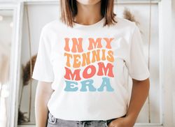 In My Tennis Mom Shirt, Tennis Mom Tee, Cute Tennis Shirt for Mama, Tennis Mom Gift, Mother's Day Gift, Game Day, Sports