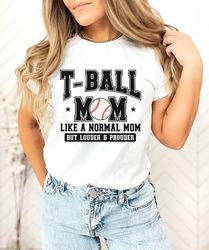 t-ball mom shirt for mom, baseball tshirt for women, t-ball shirt, tee-ball mom shirt, birthday shirt for tee-ball mom,