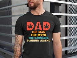 Weed Cannabis Shirts for Dad, Funny Marijuana Gifts for Stoner Dad, The Smoker The Myth The Legend Dad Weed Graphic Tees