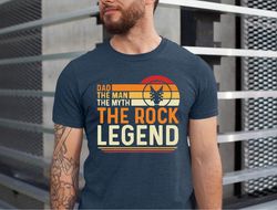 Dad The Man The Myth The Rock Legend Shirt, Rock Dad Shirt, Funny Shirt for Men, Mens Tshirt Dad Gift, Father's Day Shir