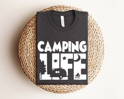 Camping Life Shirt, Camping Shirt, Camper Shirt, Camper Family Shirt, Adventurer Gift, Happy Camper Shirt, Camper Gift,