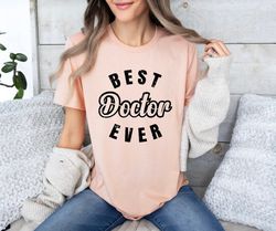 Best Doctor Ever Shirt, Doctor's Day Shirt, Doctor V-Neck Shirt, Funny Doctor Shirt, Doctor Gift, Doctor Graduation Tank