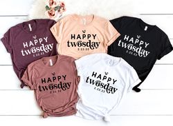 Happy Twosday Shirt, Tuesday February 22nd 2022, Twosday TShirt, Tuesday 22222 Shirt, Twosday TShirt, Funny Twosday Shir