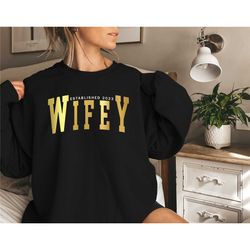 wifey est. 2023 sweatshirt, marriage sweatshirt, wifey sweatshirt, bridal shower, wife sweatshirt, bridal shower gift, g