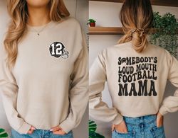 football mama sweatshirt, somebody's loud mouth football mama, fall football sweatshirts, trendy football shirts
