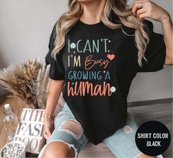i can't i'm busy growing a human shirt, funny pregnancy shirt, mom shirt, funny mama t-shirt, baby shower gift for mom