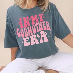 in my godmother era shirt, fairy godmother proposal t-shirt, mothers day trr, godmom gift shirt, new godmother gift