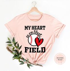 my heart is on that field shirt, field t-shirt, game shirt, game day shirt, baseball shirt, baseball shirt for men