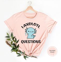 axolotl funny shirt, i axolotl questions t-shirt, funny axolotl tshirt, salamander shirt