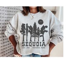 Sequoia National Park Sweatshirt Sequoia NP Crewneck California Sweatshirt California Gifts Hiking Sweatshirt Outdoorsy