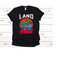 land artist shirt, gift for landscapers, landscaping lovers, landscaper, gardening tools design, gardener shirt, landsca