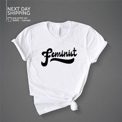 Feminist Shirt Feminism T-shirt Cute Gift Idea for Feminist from Friend Women's Unisex White Feminist Tee MRV1956
